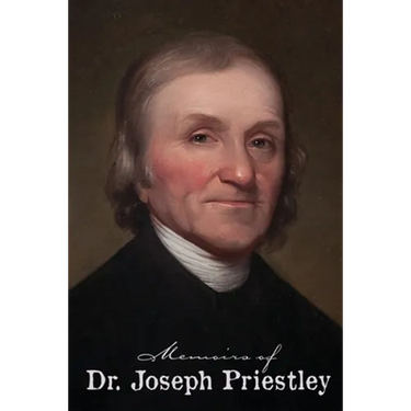 Memoirs of Dr. Joseph Priestley