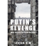 Putin's Revenge: Why Russia Invaded Ukraine
