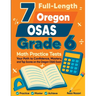 7 Full-Length Oregon OSAS Grade 6 Math Practice Tests: Your Path to Confidence, Mastery, and Top Scores on the Oregon OSAS Exam