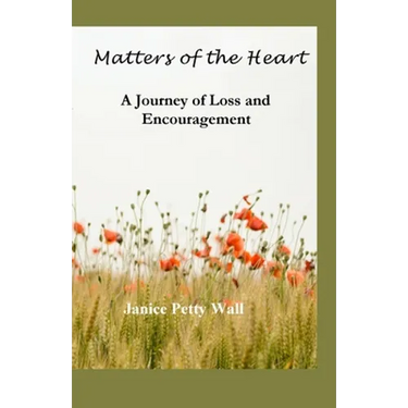 Matters of the Heart: A Journey of Loss and Encouragement