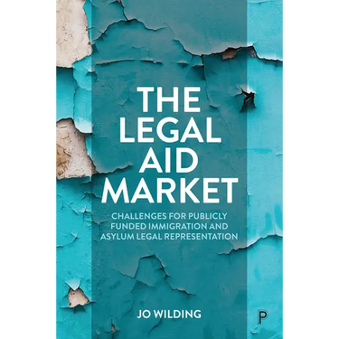 The Legal Aid Market: Challenges for Publicly Funded Immigration and Asylum Legal Representation