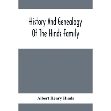 History And Genealogy Of The Hinds Family