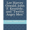 Lee Harvey Oswald, John F. Kennedy, and Twelve Angry Men