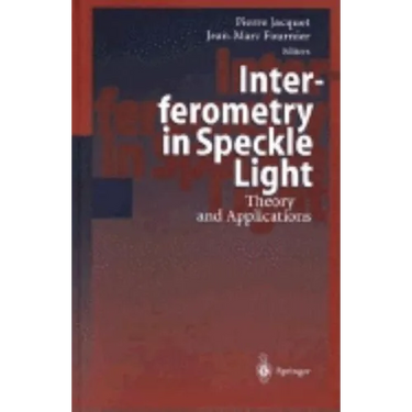 Interferometry in Speckle Light: Theory and Applications