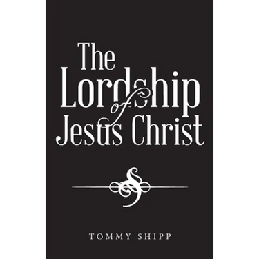 The Lordship of Jesus Christ