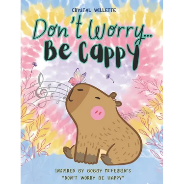 Don't Worry Be Cappy: Inspired by Bobby McFerrin's "Don't Worry Be Happy"