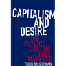 Capitalism and Desire: The Psychic Cost of Free Markets