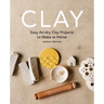 Clay: Easy Air-Dry Clay Projects to Make at Home