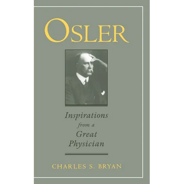 Osler: Inspirations from a Great Physician
