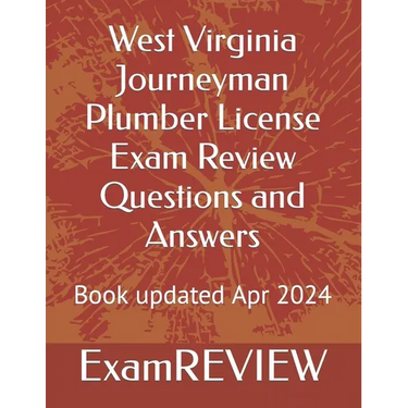 West Virginia Journeyman Plumber License Exam Review Questions and Answers
