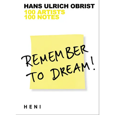 Remember to Dream!: 100 Artists, 100 Notes