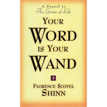 Your Word Is Your Wand: A Sequel to the Game of Life and How to Play It