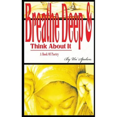 Breathe Deep & Think About it: A Book Of Poetry
