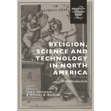 Religion, Science and Technology in North America: An Introduction