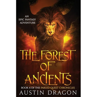The Forest of Ancients: Fabled Quest Chronicles (Book 4): An Epic Fantasy Adventure