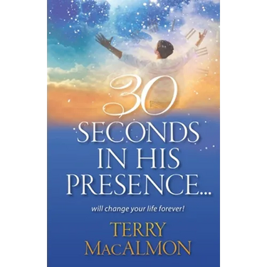 30 Seconds In His Presence