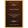 German Manual: Or First Instruction In The German Language (1866)