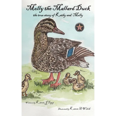 Molly the Mallard Duck: the true story of Kathy and Molly