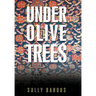 Under Olive Trees: The Odyssey of a Palestinian-American Family