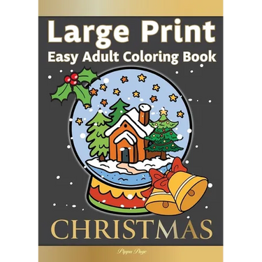 Large Print Easy Adult Coloring Book CHRISTMAS: Simple, Relaxing Festive Scenes. The Perfect Winter Coloring Companion For Seniors, Beginners & Anyone