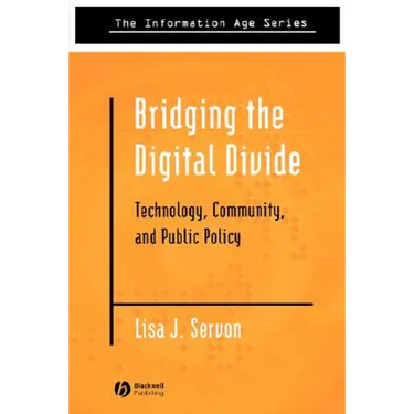 Bridging the Digital Divide: Technology, Community and Public Policy