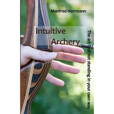 Intuitive Archery - The art of not standing in your own way