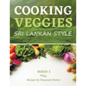 Cooking Veggies Sri Lankan Style: Sri Lankan Style