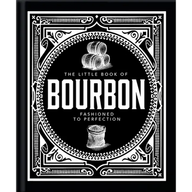 The Little Book of Bourbon: American Perfection