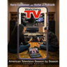 Watching TV: American Television Season by Season, Fourth Edition