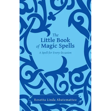 The Little Book of Magic Spells: A Spell For Every Occasion