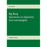 Big Bang - Questions to physicists and cosmologists