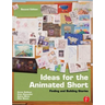 Ideas for the Animated Short: Finding and Building Stories