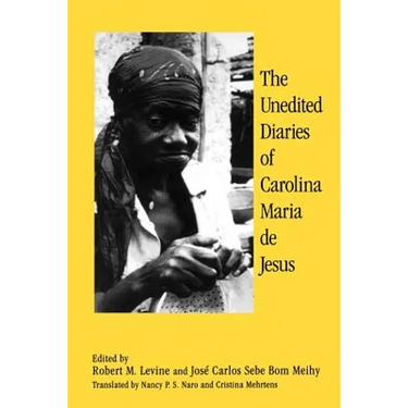 The Unedited Diaries of Carolina Maria de Jesus