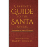 A Parent's Guide to the Santa Reveal: Unwrapping the Magic of Christmas