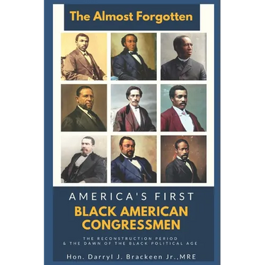 The Almost Forgotten: America's First Black American Congressmen