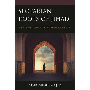 Sectarian Roots of Jihad: Religious Conflicts in the Middle East