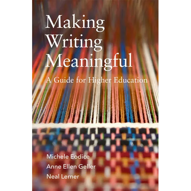 Making Writing Meaningful: A Guide for Higher Education