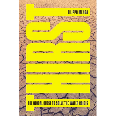 Thirst: The Global Quest to Solve the Water Crisis