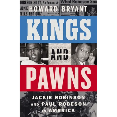Kings and Pawns: Jackie Robinson and Paul Robeson in America
