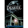 Historic Haunts Around Denver