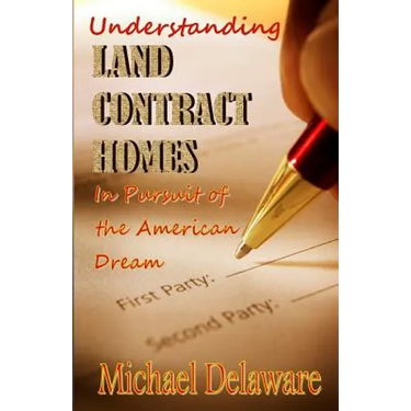 Understanding Land Contract Homes: In Pursuit of the American Dream