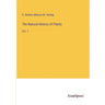 The Natural History of Plants: Vol. 1