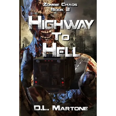 Highway to Hell: A Post-Apocalyptic Zombie Adventure Series
