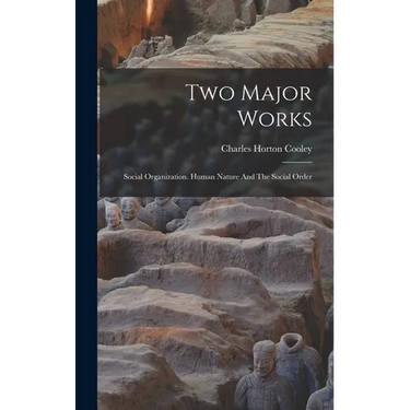 Two Major Works: Social Organization. Human Nature And The Social Order