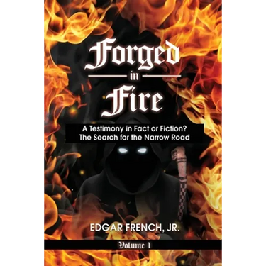 Forged in Fire: A Testimony in Fact or Fiction?