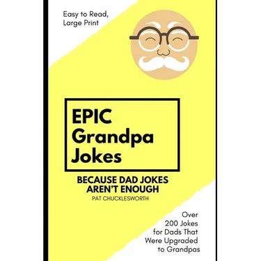 Epic Grandpa Jokes: Because Dad Jokes Aren't Enough!