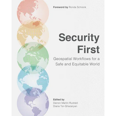 Security First: Geospatial Workflows for a Safe and Equitable World