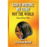 God Is Writing My Story, Not The World: Grace in Every Trial