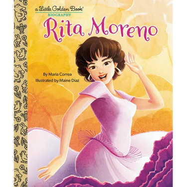Rita Moreno: A Little Golden Book Biography