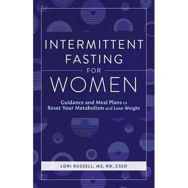 Intermittent Fasting for Women: Guidance and Meals Plans to Reset Your Metabolism and Lose Weight